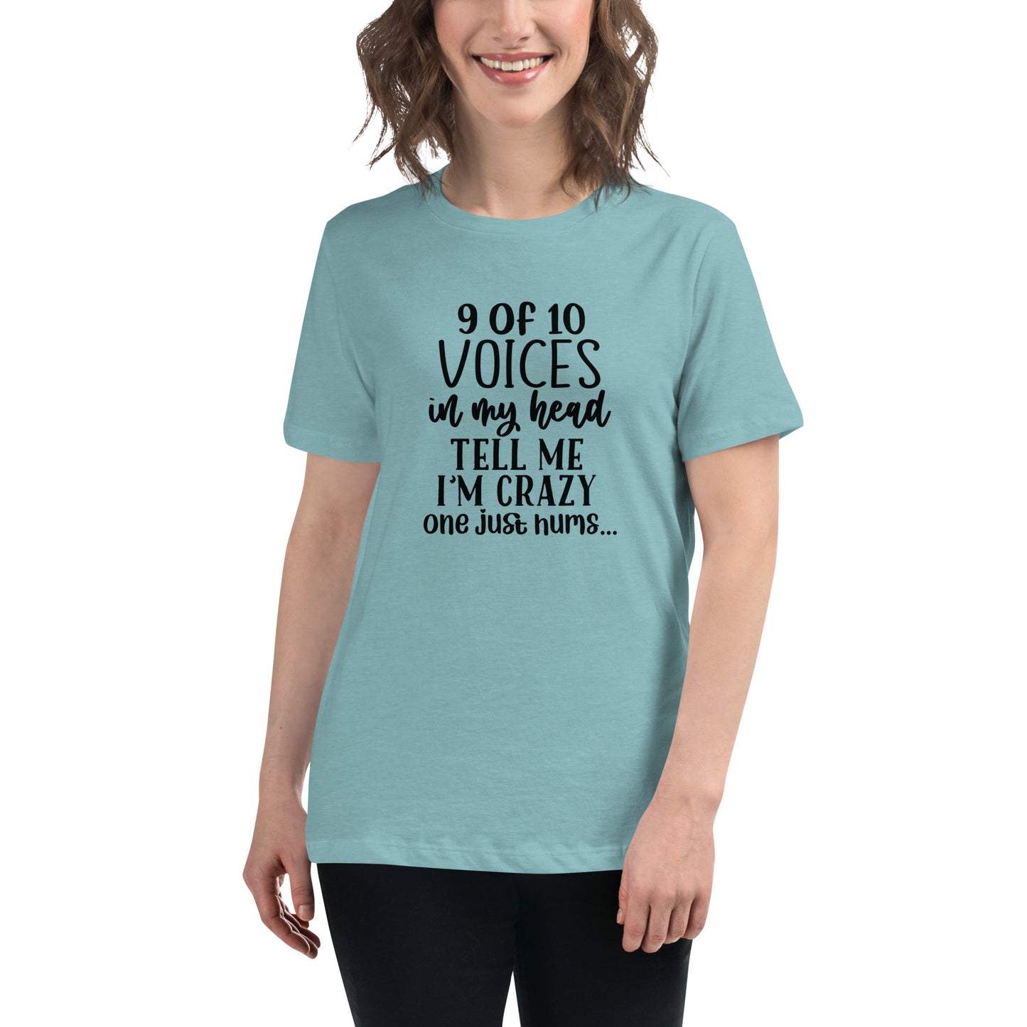 9 of 10 voices in my head tell me I'm crazy one just hums
