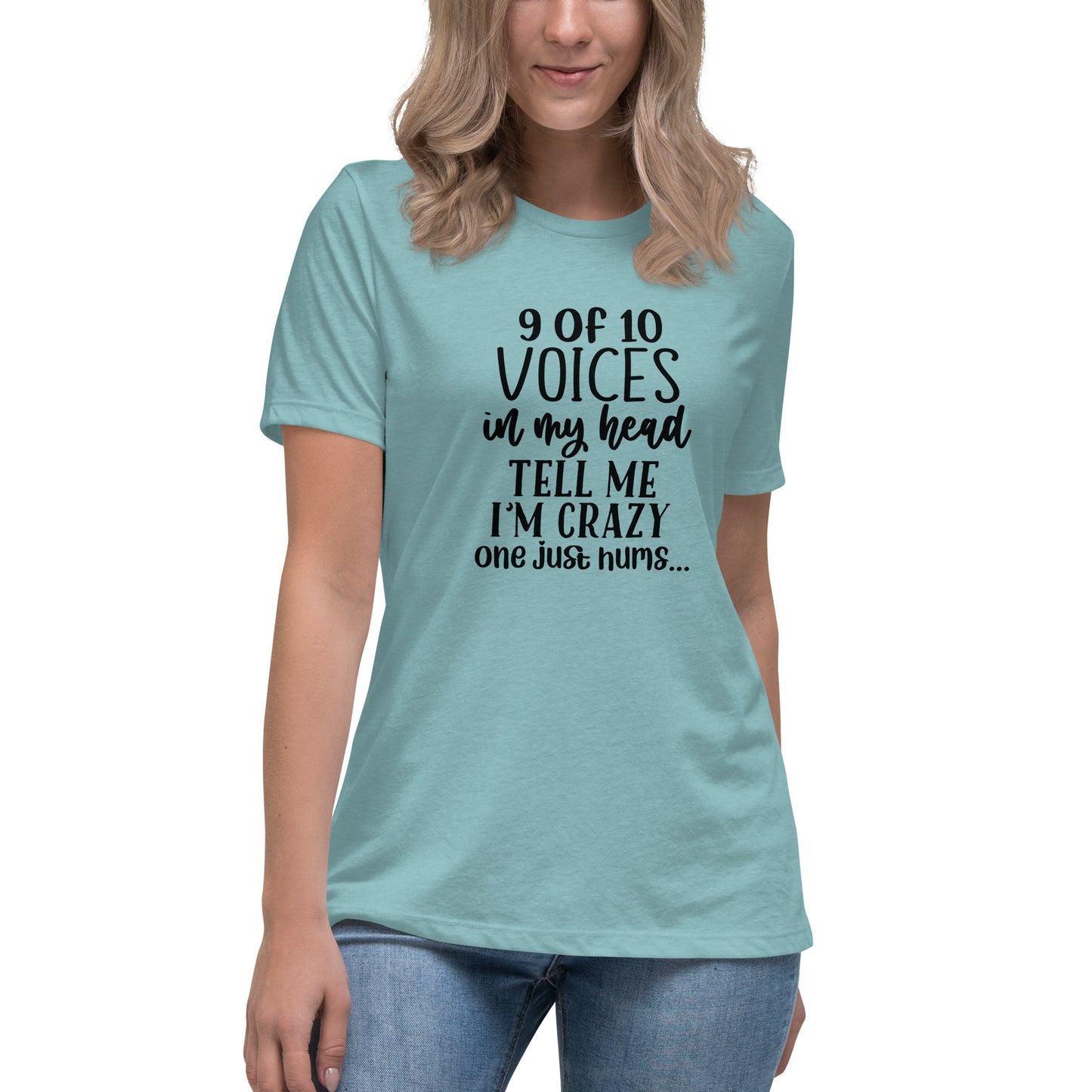9 of 10 voices in my head tell me I'm crazy one just hums