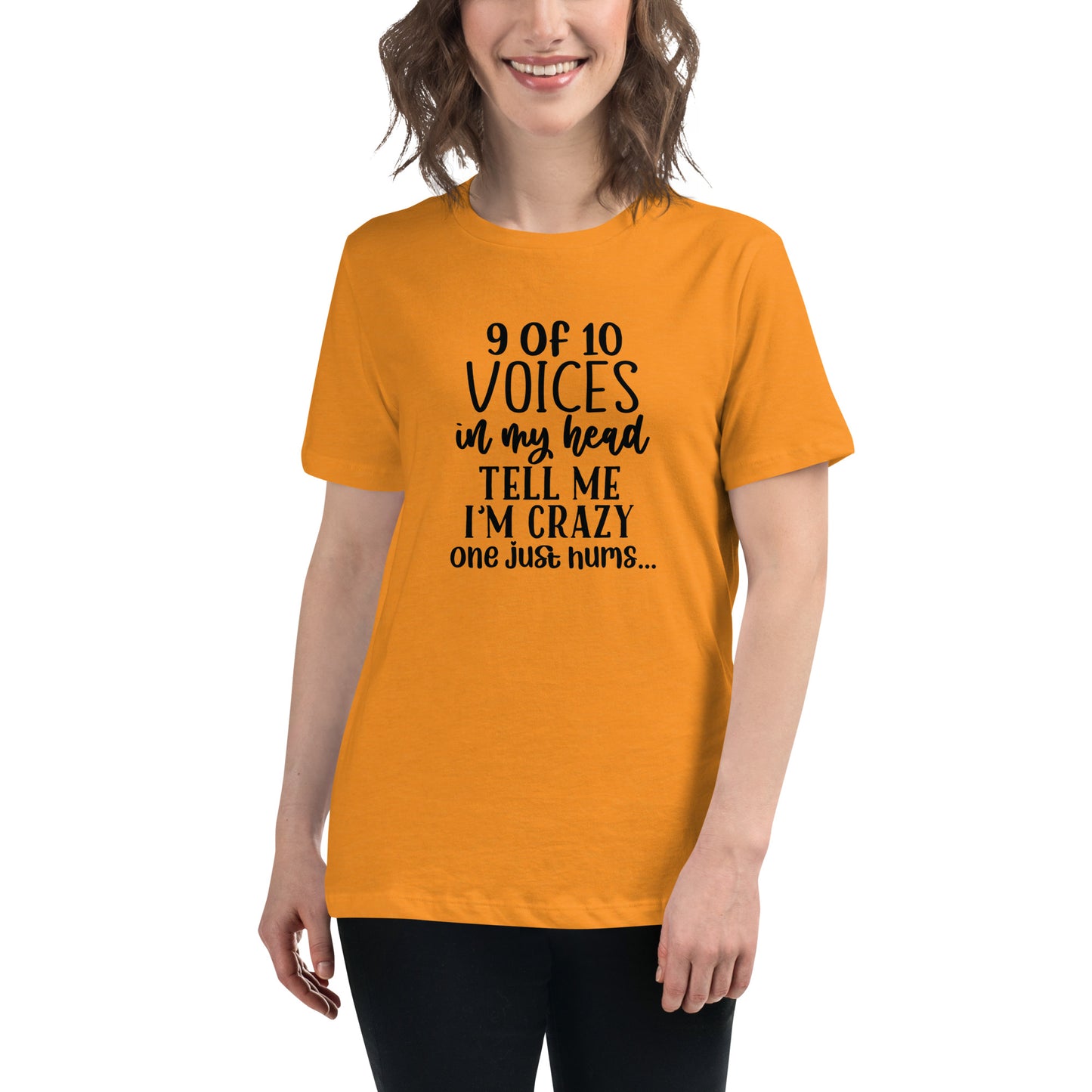 9 of 10 voices in my head tell me I'm crazy one just hums