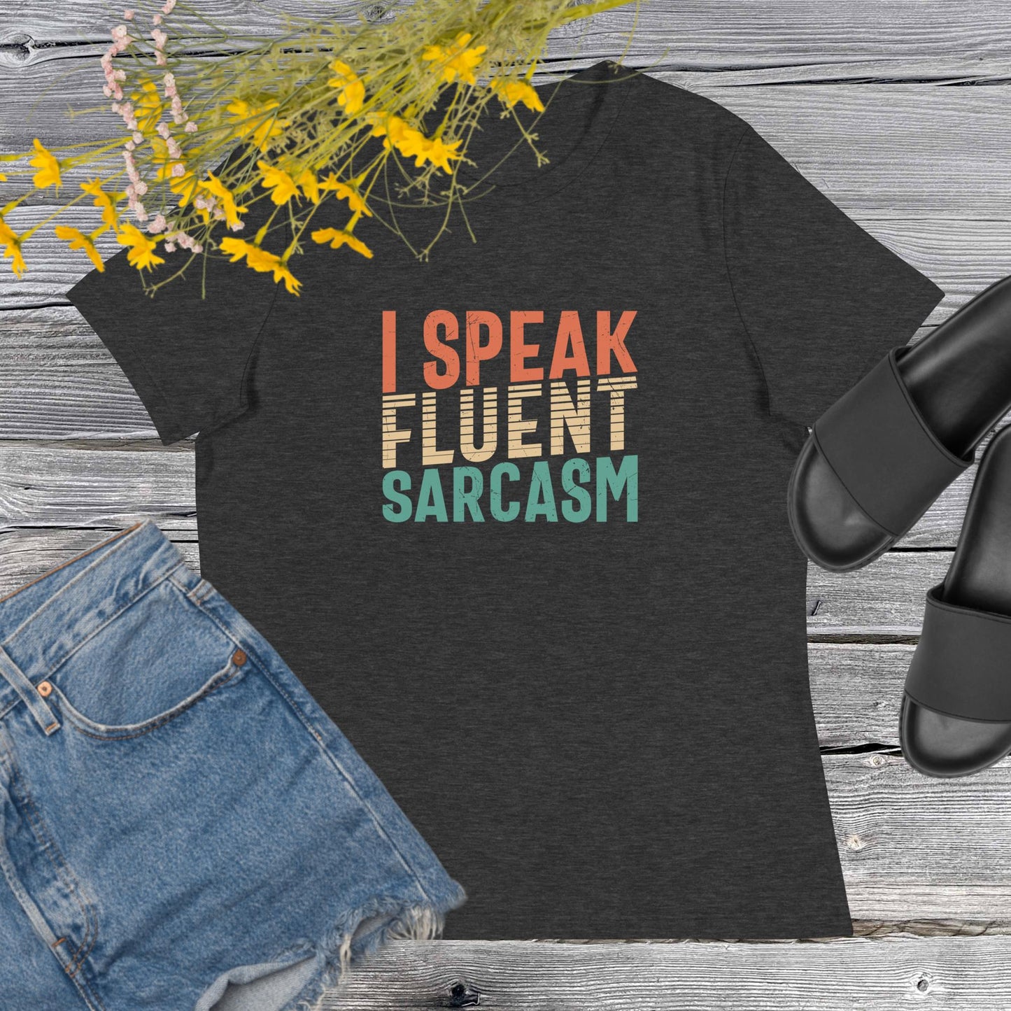 I Speak Fluent Sarcasm